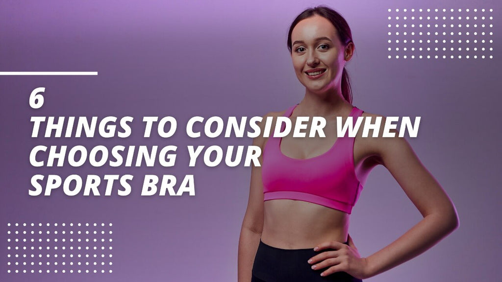 6 Things To Consider When Choosing Your Sports Bra