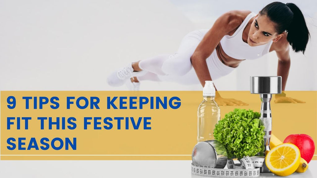 9 Tips for Keeping Fit This Festive Season